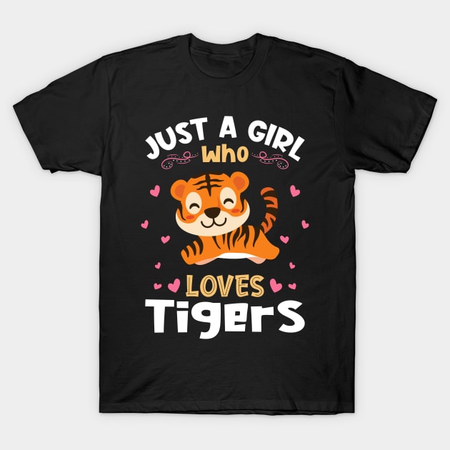 Just a Girl who Loves Tigers Gift T-Shirt by aneisha